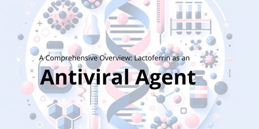 Lactoferrin as an Antiviral Agent: A Comprehensive Overview